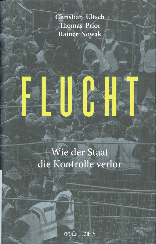 Flucht : wie der Staat die Kontrolle verlor