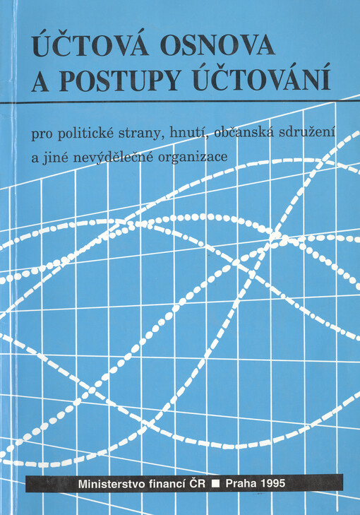 Účtová osnova a postupy účtování pro politické strany, hnutí, občanská sdružení a jiné nevýdělečné organizace :upravené vydání se změnami platnými od 1.1.1995
