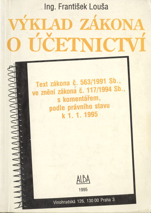 Výklad zákona o účetnictví :Text zákona č. 563/1991 Sb., ve znění zákona č. 117/1994 Sb., s komentářem podle právního stavu k 1. 1. 1995