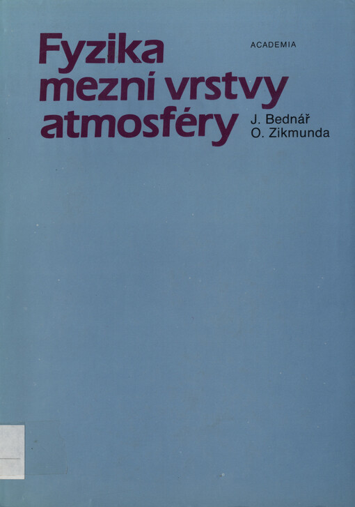 Fyzika mezní vrstvy atmosféry :Vysokošk. příručka pro stud. matematicko-fyz. a přírodověd. fakult