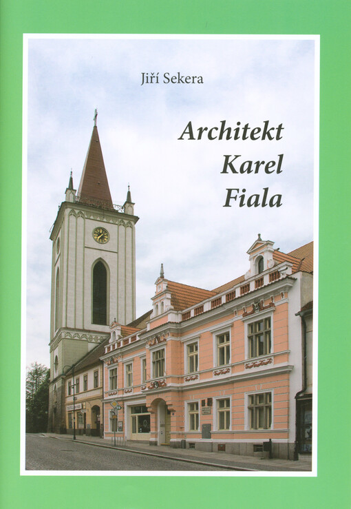 Architekt Karel Fiala : jeho práce na Blatné a na Pražském hradě