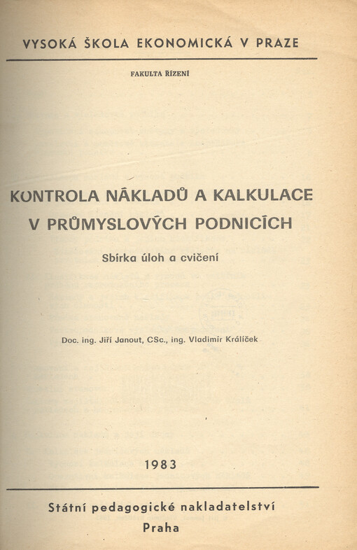 Kontrola nákladů a kalkulace v průmyslových podnicích : sbírka úloh a cvičení : určeno pro posl. fak. výrobně ekon.
