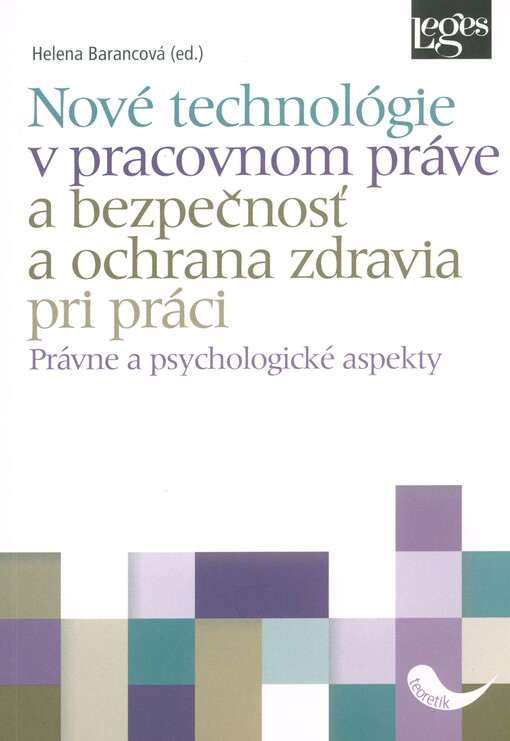 Nové technológie v pracovnom práve a bezpečnosť a ochrana zdravia pri práci : právne a psychologické aspekty