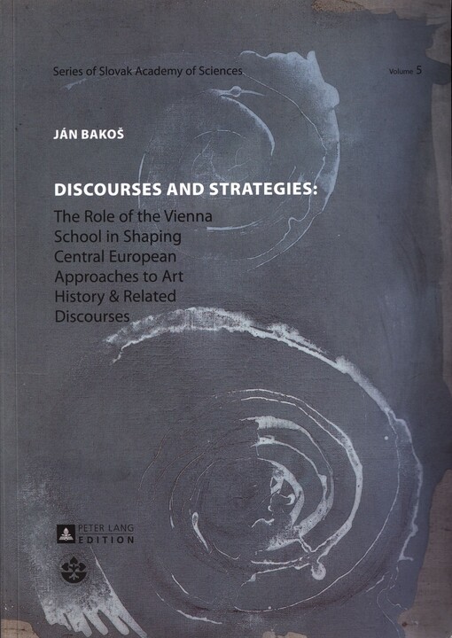 Discourses and strategies :the role of the Vienna school in shaping Central European approaches to art history & related discourses