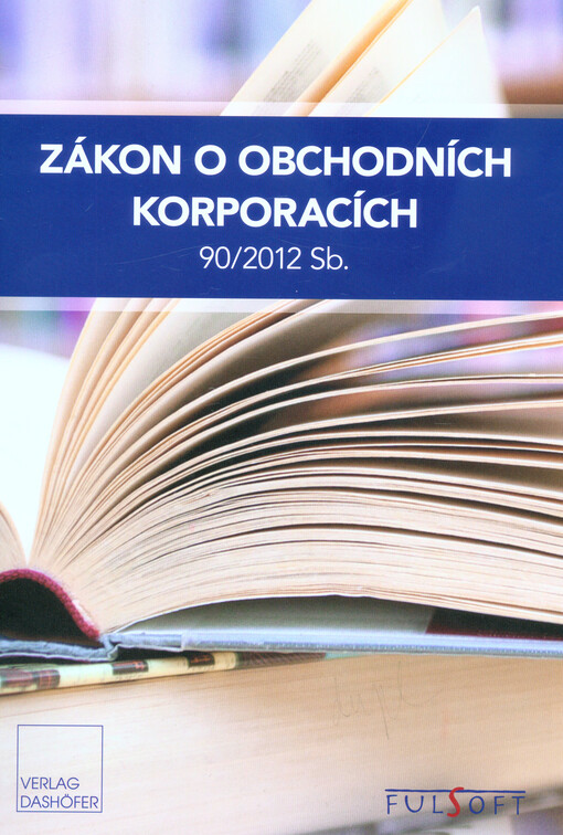 Zákon o obchodních korporacích 90/2012 Sb. : aktuální úplné znění od 14. ledna 2017