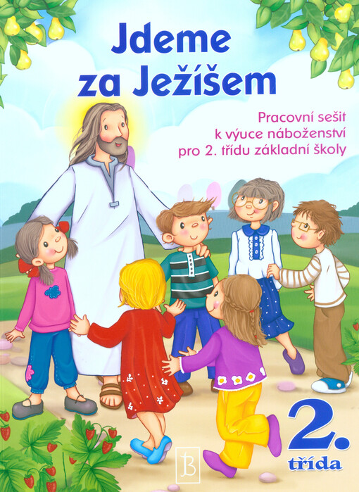 Jdeme za Ježíšem : pracovní sešit k výuce náboženství pro 2. třídu základní školy