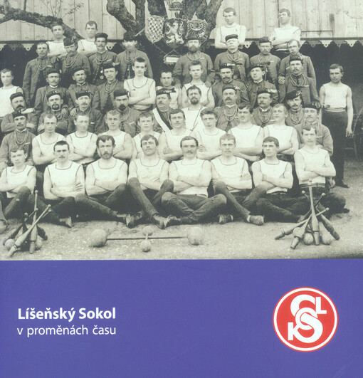 Líšeňský Sokol v proměnách času : 1892-2017