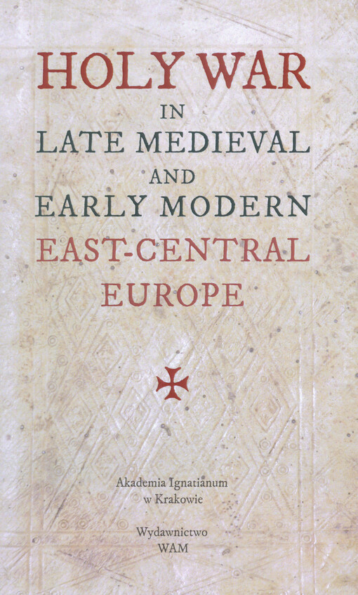 Holy war in late medieval and early modern East-Central Europe