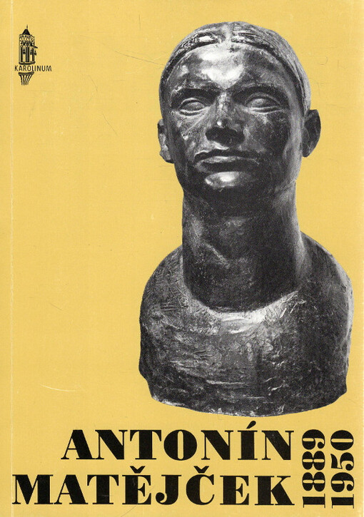 Antonín Matějček : (1889 - 1950) : sborník příspěvků z konference pořádané ke 100letému výročí narození prof. Antonína Matějčka katedrou dějin umění FF UK v Praze, Ústavem pro teorii a dějiny umění ČSAV v Praze a Národnígalerií v Praze 31. ledna 1989