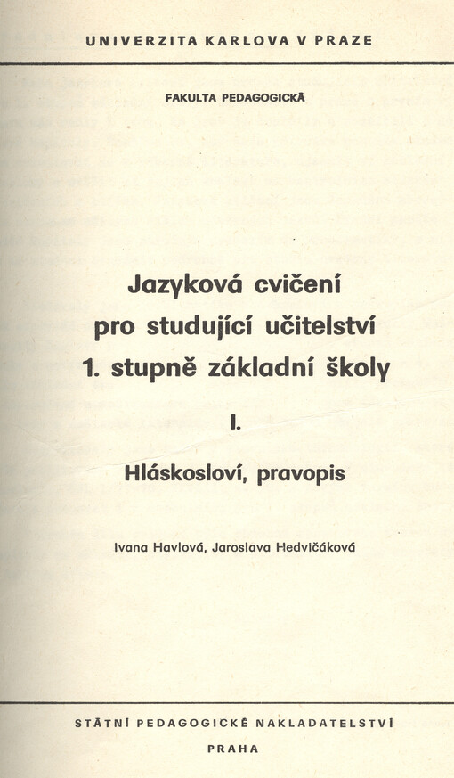 Jazyková cvičení pro studující učitelství 1. stupně základní školy.[Díl] 1,Hláskosloví, pravopis