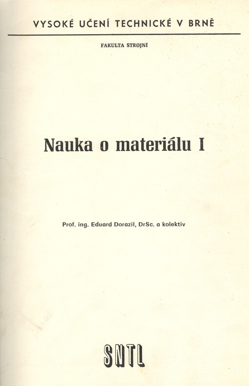 Nauka o materiálu : určeno pro posl. fak. strojní. [Díl] 1