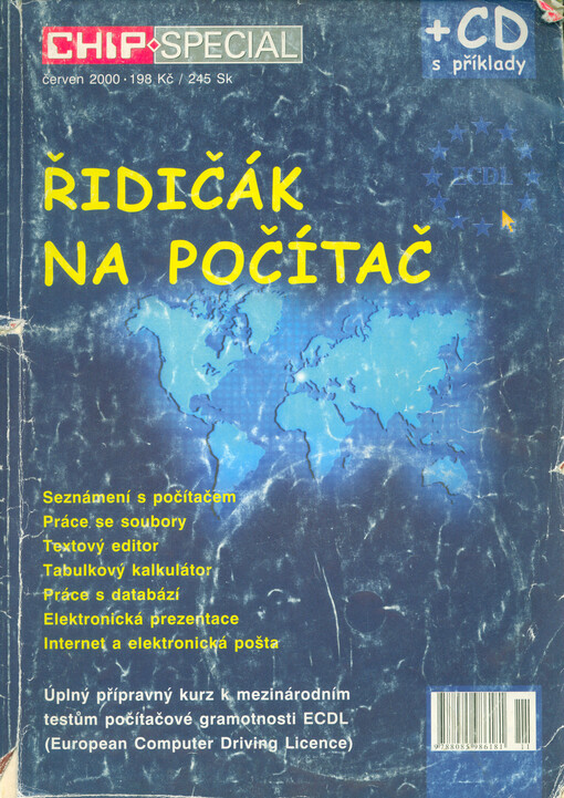 Řidičák na počítač : seznámení s počítačem, práce se soubory, textový editor, tabulkový kalkulátor, práce s databází, elektronická prezentace, internet a elektronická pošta : úplný přípravný kurz k mezinárodním testům počítačové gramotnosti ECDL (European