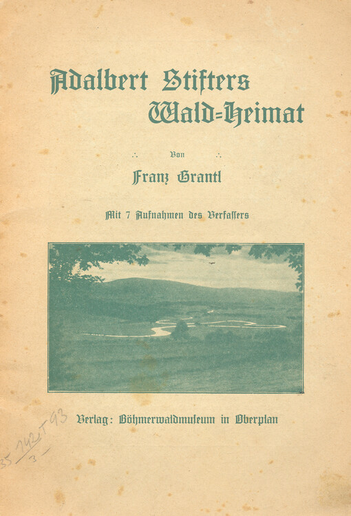 Adalbert Stifters Wald-Heimat