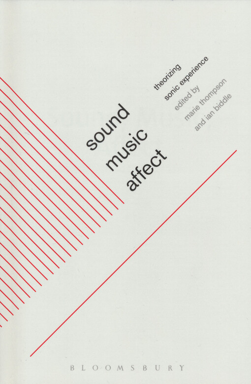 Sound, music, affect :theorizing sonic experience