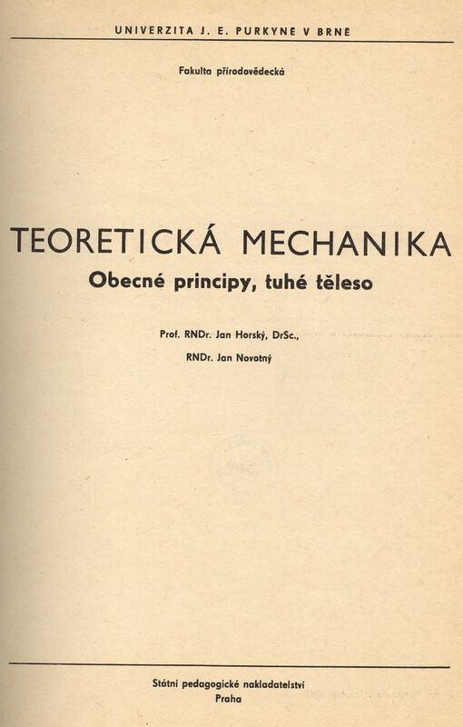 Teoretická mechanika :obecné principy, tuhé těleso