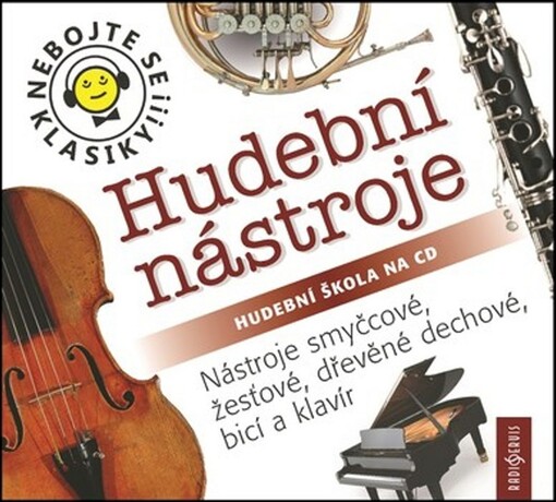 Nebojte se klasiky!!! : hudební škola na CD, Hudební nástroje