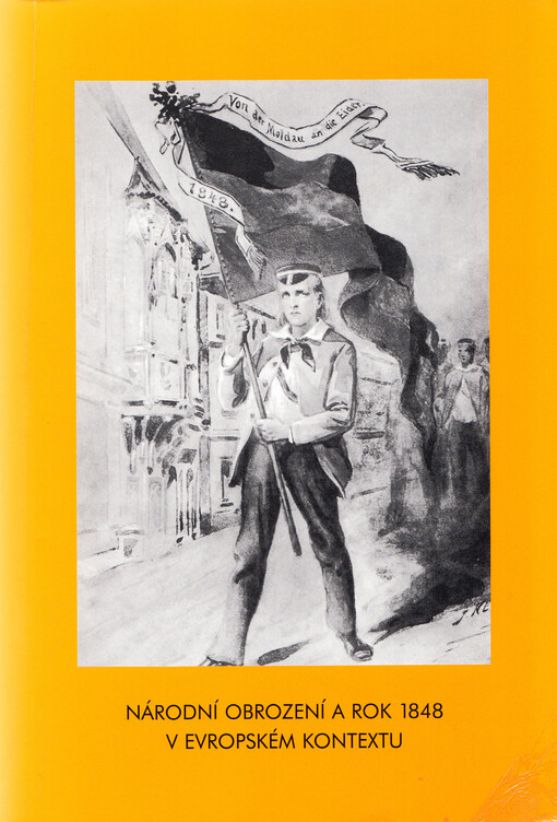 Národní obrození a rok 1848 v evropském kontextu :[sborník příspěvků z mezioborového vědeckého sympozia v Litomyšli ve dnech 29.-30. května 1998