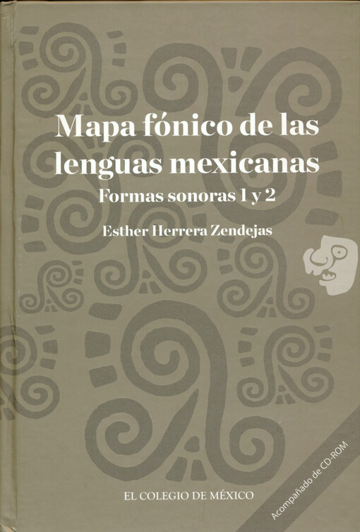 Mapa fónico de las lenguas mexicanas: formas sonoras (1 y 2) : (incluye CD-ROM)