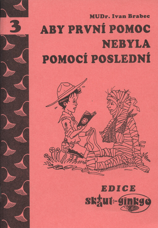 Aby první pomoc nebyla pomocí poslední :příručka zdravovědy a první pomoci