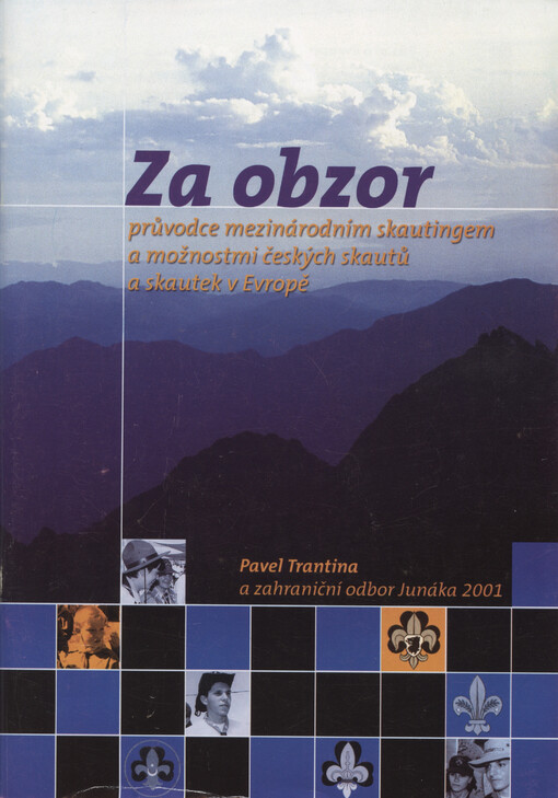 Za obzor : průvodce mezinárodním skautingem a možnostmi českých skautů a skautek v Evropě