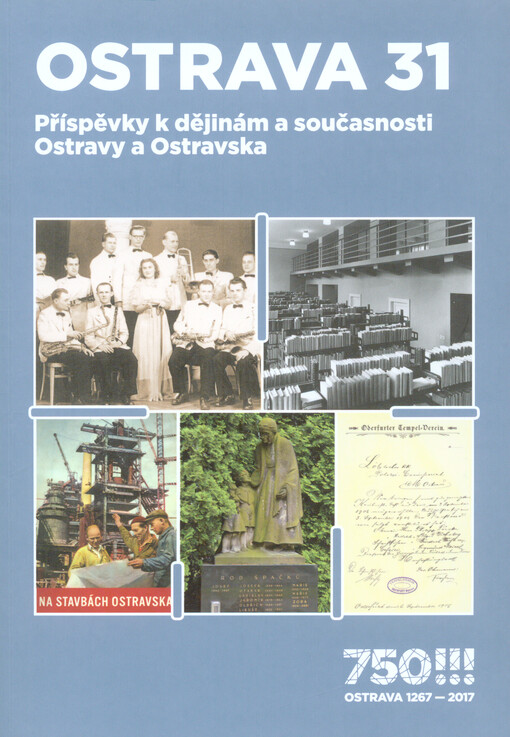 Ostrava : příspěvky k dějinám a současnosti Ostravy a Ostravska