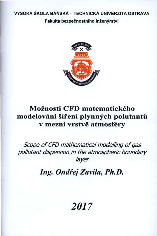 Možnosti CFD matematického modelování šíření plynných polutantů v mezní vrstvě atmosféry = Scope of CFD mathematical modelling of gas pollutant dispersion in the atmospheric boundary layer : autoreferát habilitační práce