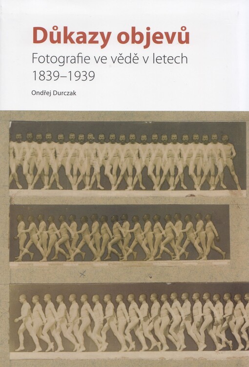 Důkazy objevů: fotografie ve vědě v letech 1839-1939