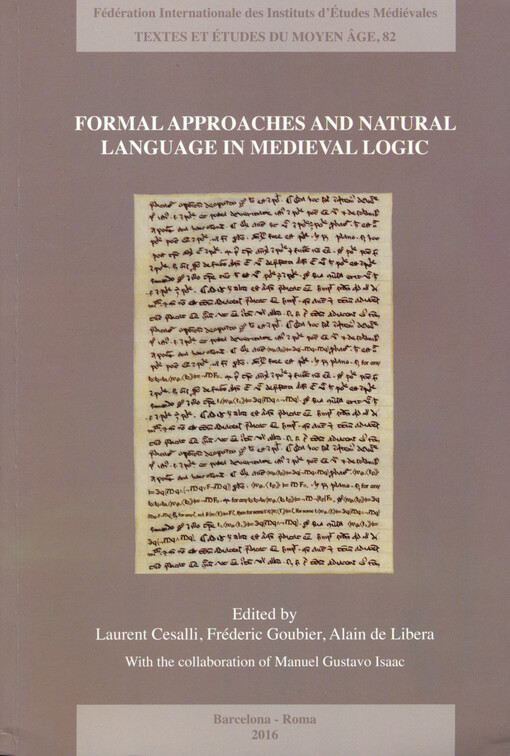 Formal approaches and natural language in medieval logic : proceedings of the XIXth European symposium of medieval logic and semantics, Geneva, 12-16 June 2012