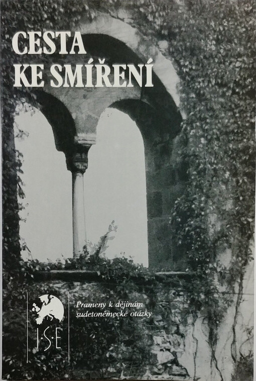 Cesta ke smíření: sdružení sudetoněmeckých katolíků Ackermann-Gemeinde : dokumenty 1948-1991