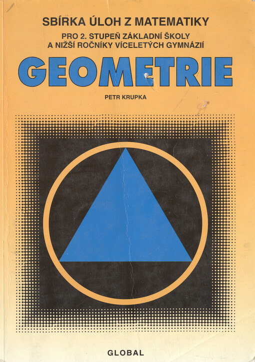 Sbírka úloh z matematiky pro druhý stupeň základní školy a nižší ročníky víceletých gymnázií. Geometrie