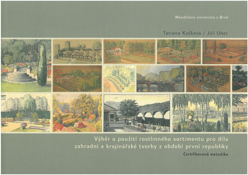 Výběr a použití rostlinného sortimentu pro díla zahradní a krajinářské tvorby z období první republiky : certifikovaná metodika