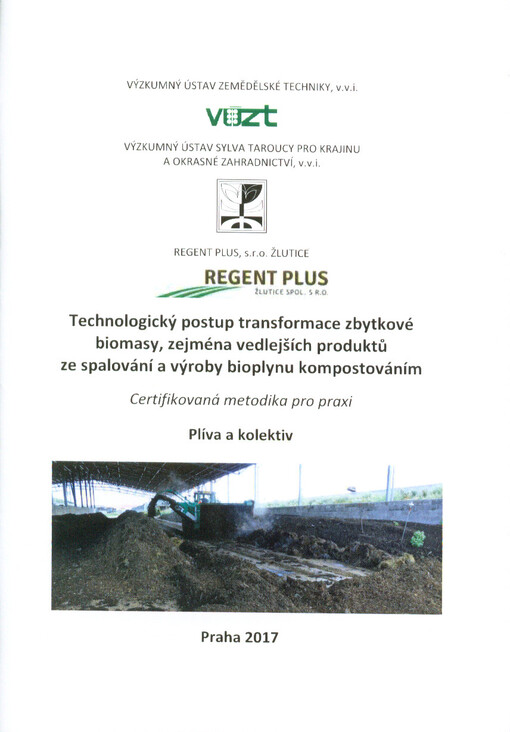 Technologický postup transformace zbytkové biomasy, zejména vedlejších produktů ze spalování a výroby bioplynu kompostováním : (certifikovaná metodika pro praxi)