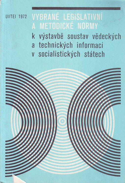 Vybrané legislativní a metodické normy k výstavbě soustav vědeckých a technických informací v socialistických státech