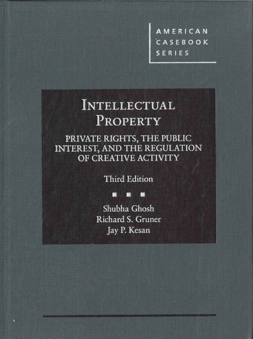 Intellectual property : private rights, the public interest, and the regulation of creative activity