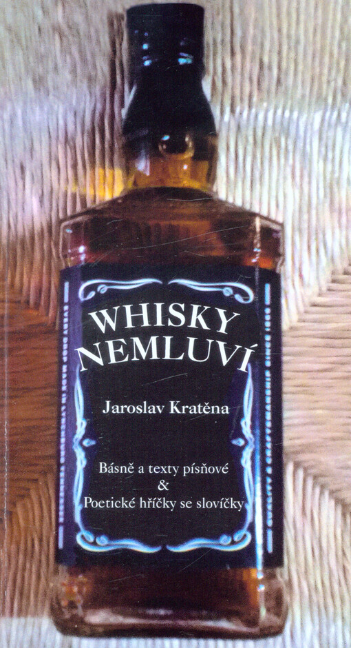 Whisky nemluví : básně a texty písňové & poetické hříčky se slovíčky