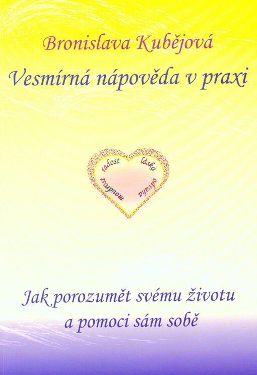 Vesmírná nápověda v praxi : jak porozumět svému životu a umět pomoci sám sobě