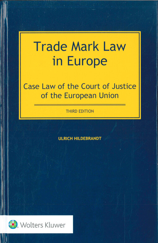 Trade mark law in Europe : case law of the Court of Justice of the European Union