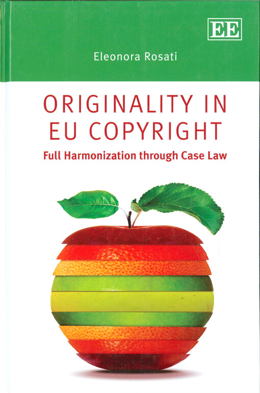 Originality in EU copyright : full harmonization through case law