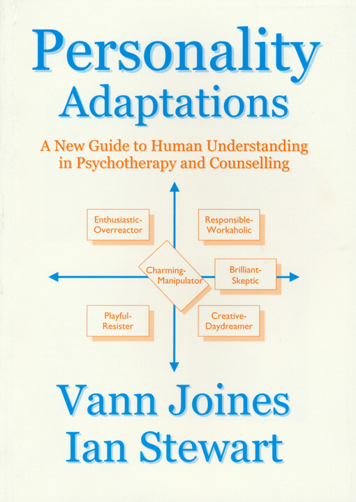 Personality adaptations : a new guide to human understanding in psychotherapy and counselling