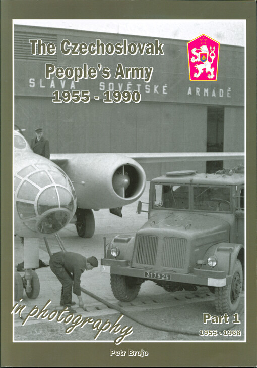 Československá lidová armáda ve fotografii = The Czechoslovak People's Army in photography