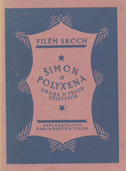 Šimon a Polyxena :drama o 3 dějstvích