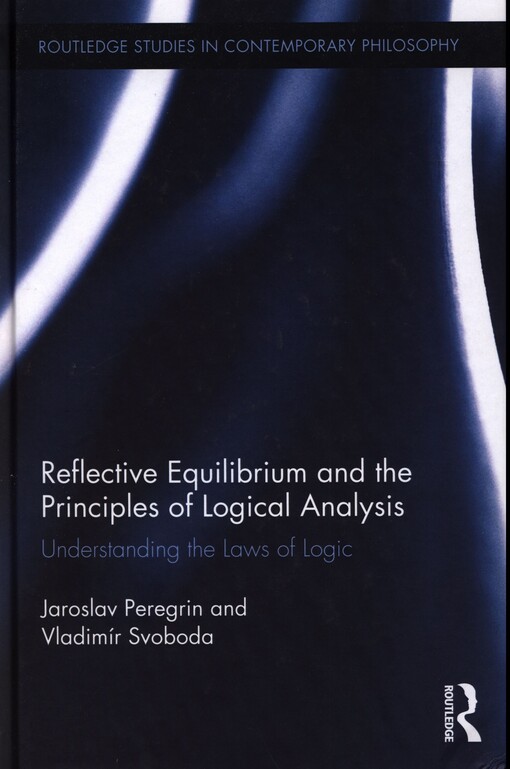 Reflective equilibrium and the principles of logical analysis : understanding the laws of logic