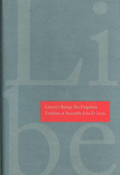 Liberty's refuge : the forgotten freedom of assembly