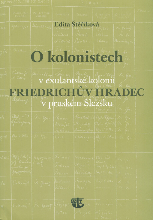O kolonistech v exulantské kolonii Friedrichův Hradec v pruském Slezsku