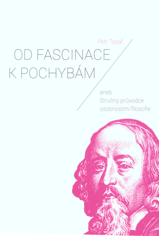 Od fascinace k pochybám, aneb, Stručný průvodce osobnostmi filosofie