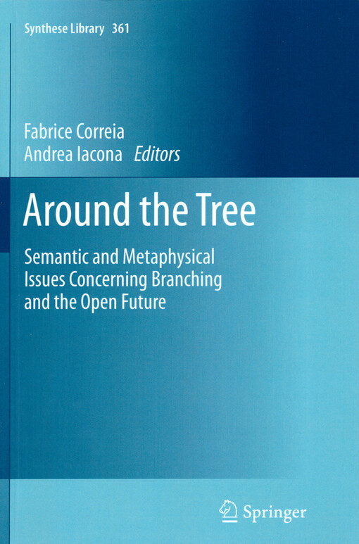 Around the tree : semantic and metaphysical issues concerning branching and the open future