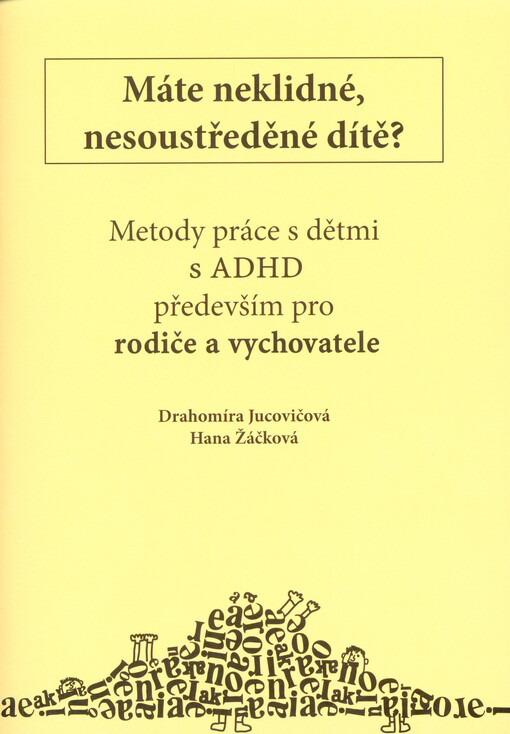 Metody práce s dětmi s ADHD především pro rodiče a vychovatele