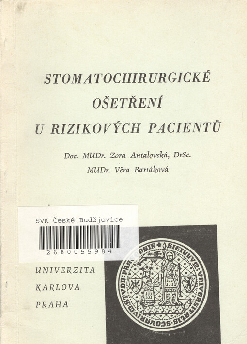 Stomatochirurgické ošetření u rizikových pacientů : [skriptum pro posl. lék. fak. Univerzity Karlovy v Hradci Králové]