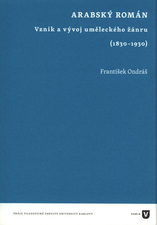 Arabský román : vznik a vývoj uměleckého žánru (1830-1930)