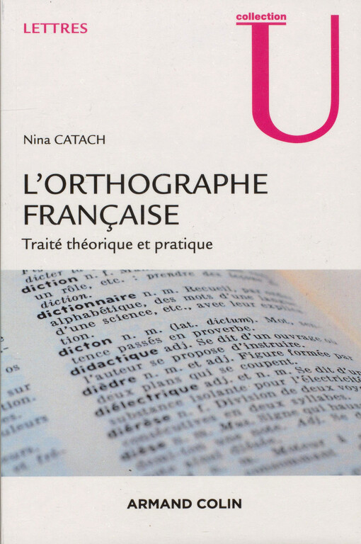 L'Orthographe franҫaise : traité théorique et pratique avec des travaux d'application et leurs corrigés